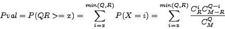 \begin{eqnarray*}
Pval = P(QR>=x)=\sum_{i=x}^{min(Q,R)}P(X=i)=\sum_{i=x}^{min(Q,R)} \frac{C^i_{R}C^{Q-i}_{M-R}}{C^Q_{M}}
\end{eqnarray*}