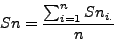 \begin{displaymath}Sn = \frac{\sum_{i=1}^nSn_{i.}}{n}\end{displaymath}